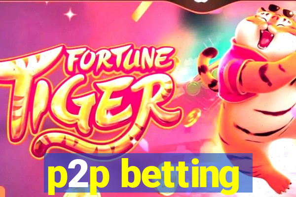 p2p betting